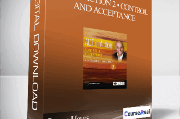 Steven Hayes - ACT in Action 2 • Control and Acceptance