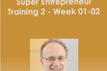 Stuart Licht man - Super Entrepreneur Training 2 - Week 01-02