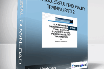 Stuart Lichtman - Super Successful Personality Training Part 2