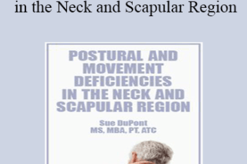 Sue DuPont - Postural and Movement Deficiencies in the Neck and Scapular Region