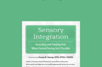 Susan B. Young - Sensory Integration: Assessing and Treating Kids When Formal Testing Isn't Possible