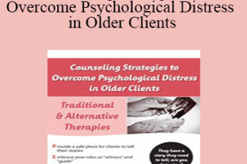 Susan Holmen - Counseling Strategies to Overcome Psychological Distress in Older Clients