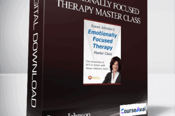 Susan Johnson - Emotionally Focused Therapy Master Class