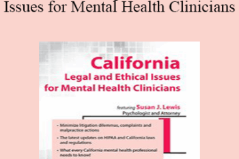Susan Lewis - California Legal and Ethical Issues for Mental Health Clinicians