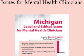 Susan Lewis - Michigan Legal and Ethical Issues for Mental Health Clinicians
