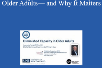 Susan Wehry - Assessing Diminished Capacity in Older Adults— and Why It Matters