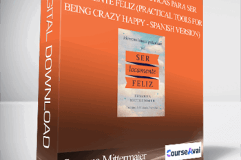 Susanna Mittermaier - Herramientas prácticas para ser locamente feliz (Practical Tools for Being Crazy Happy - Spanish Version)