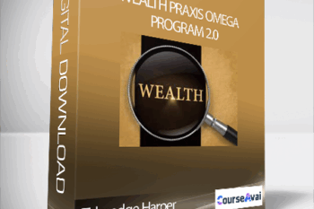 Talmadge Harper - Wealth Praxis Omega Program 2.0