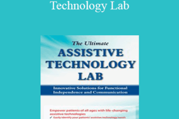 Teresa Westerbur - The Ultimate Assistive Technology Lab: Innovative Solutions for Functional Independence and Communication