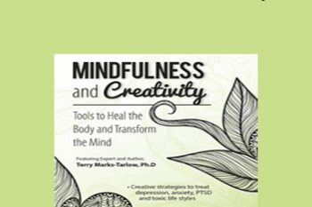 Terry Marks-Tarlow - Mindfulness and Creativity: Tools to Heal the Body and Transform the Mind