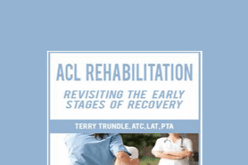 Terry Trundle - ACL Rehabilitation: Revisiting the Early Stages of Recovery