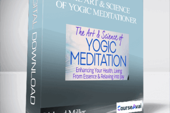 The Art & Science of Yogic Meditation with Richard Miller