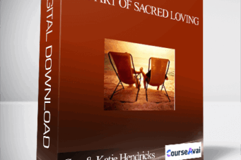 The Art of Sacred Loving With Gay & Katie Hendricks