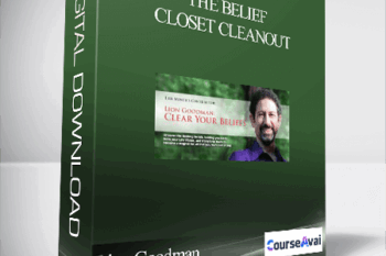 The Belief Closet Cleanout With Lion Goodman