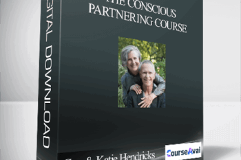 The Conscious Partnering Course With Gay & Katie Hendricks
