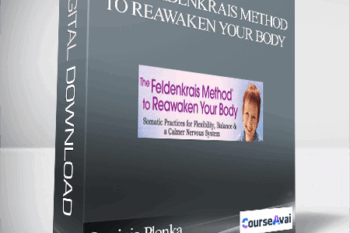 The Feldenkrais Method to Reawaken Your Body With Lavinia Plonka