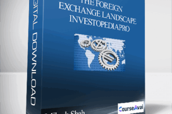 The Foreign Exchange Landscape – InvestopediaPro By Mikesh Shah