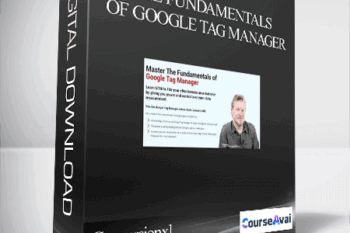 The Fundamentals of Google Tag Manager by Conversionxl and Chris Mercer