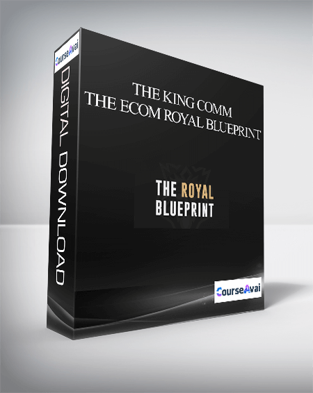 The King Comm – The Ecom Royal Blueprint
