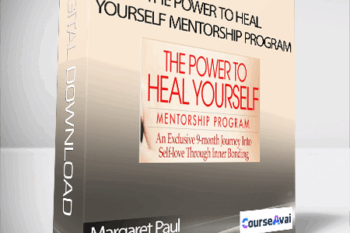 The Power to Heal Yourself Mentorship Program with Margaret Paul