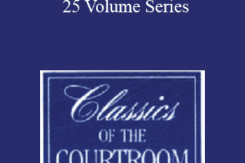 The Professional Education Group - Classics of the Courtroom 25 Volume Series