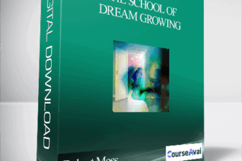 The School of Dream Growing With Robert Moss