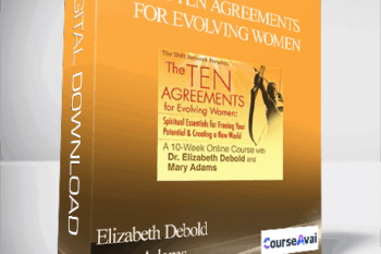 The Ten Agreements for Evolving Women with Elizabeth Debold & Mary Adams