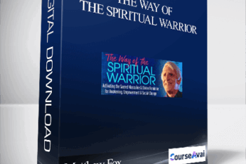 The Way of the Spiritual Warrior With Matthew Fox