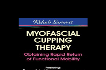 Theresa A. Schmidt - Myofascial Cupping Therapy: Obtaining Rapid Return of Functional Mobility