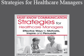 Theresa Puckett - Must-Know Communication Strategies for Healthcare Managers: Effective Ways to Motivate
