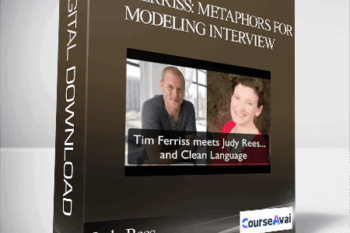 Tim Ferriss: Metaphors For Modeling Interview With Judy Rees