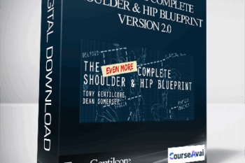 Tony Gentilcore & Dean Somerset - Even More Complete Shoulder & Hip Blueprint: version 2.0