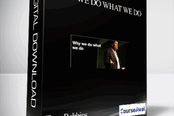 Tony Robbins – Why We Do What We Do