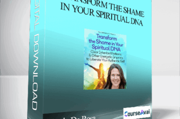 Transform the Shame in Your Spiritual DNA With Wendy De Rosa