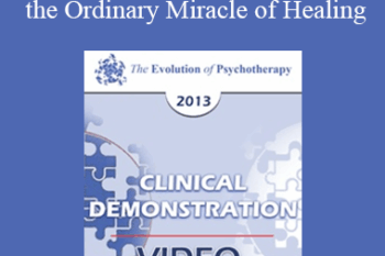 EP13 Clinical Demonstration 08 - Transforming Trauma: Awakening the Ordinary Miracle of Healing (Live) - Peter Levine