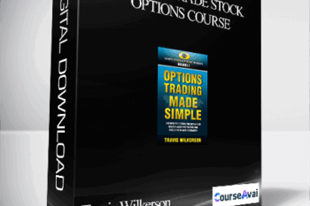 Travis Wilkerson – How to Trade Stock Options Course