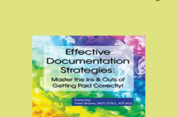 Trent Brown - Effective Documentation Strategies: Master the Ins & Outs of Getting Paid Correctly!