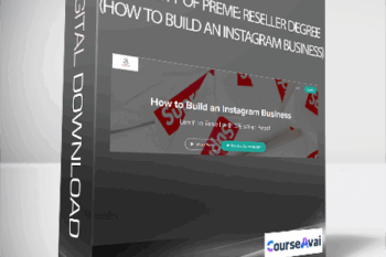 University of Preme: Reseller Degree (How to Build an Instagram Business)