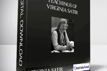 VIRGINIA SATIR - TEACHINGS OF VIRGINIA SATIR