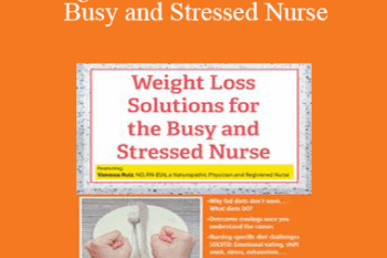 Vanessa Ruiz - Weight Loss Solutions for the Busy and Stressed Nurse