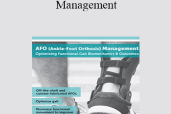 Vibhor Agrawal - AFO (Ankle-Foot Orthosis) Management: Optimizing Functional Gait Biomechanics & Outcomes
