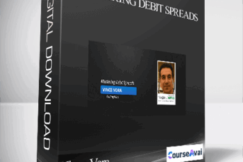 Vince Vora – Mastering Debit Spreads