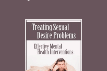 Viviana Coles - Treating Sexual Desire Problems: Effective Mental Health Interventions