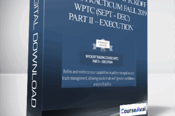 WYCKOFFANALYSIS – Wyckoff Trading Practicum Fall 2019 WPTC (Sept - Dec) PART II – EXECUTION