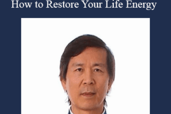 Waysun Liao - How to Restore Your Life Energy