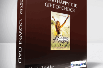 Wendy Mulder - Dying Happy The Gift of Choice