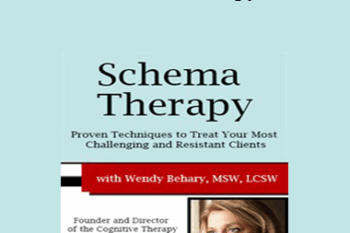 Wendy T. Behary - Schema Therapy: Proven Techniques to Treat Your Most Challenging and Resistant Clients