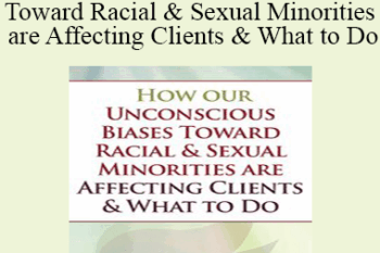 Whitney Howzell - How our Unconscious Biases Toward Racial & Sexual Minorities are Affecting Clients & What to Do