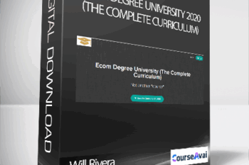 Will Rivera - Ecom Degree University 2020 (The Complete Curriculum)