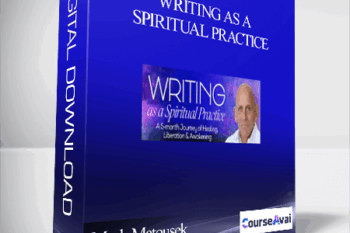 Writing as a Spiritual Practice With Mark Matousek